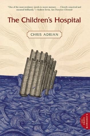 Book cover of The Children's Hospital by Chris Adrian