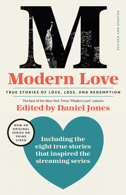 Book cover of Modern Love, Revised And Updated: True Stories Of Love, Loss, And Redemption by Daniel Jones (Ed.), Andrew Rannells (Contrib.), Ayelet Waldman (Contrib.), Amy Krouse Rosenthal (Contrib.), Veronica Chambers (Contrib.)