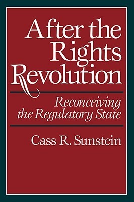 Book cover of After The Rights Revolution: Reconceiving The Regulatory State by Cass R. Sunstein