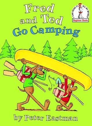 Book cover of Fred And Ted Go Camping by Peter Eastman
