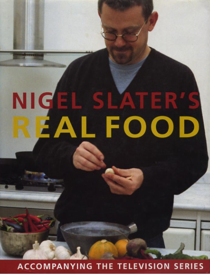 Book cover of Nigel Slater's Real Food by Nigel Slater, Jonathan Lovekin (Photographs)