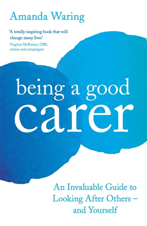 Book cover of Being A Good Carer by Amanda Waring