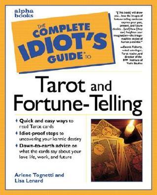 Book cover of The Complete Idiot's Guide To Tarot And Fortune-Telling by Arlene Tognetti