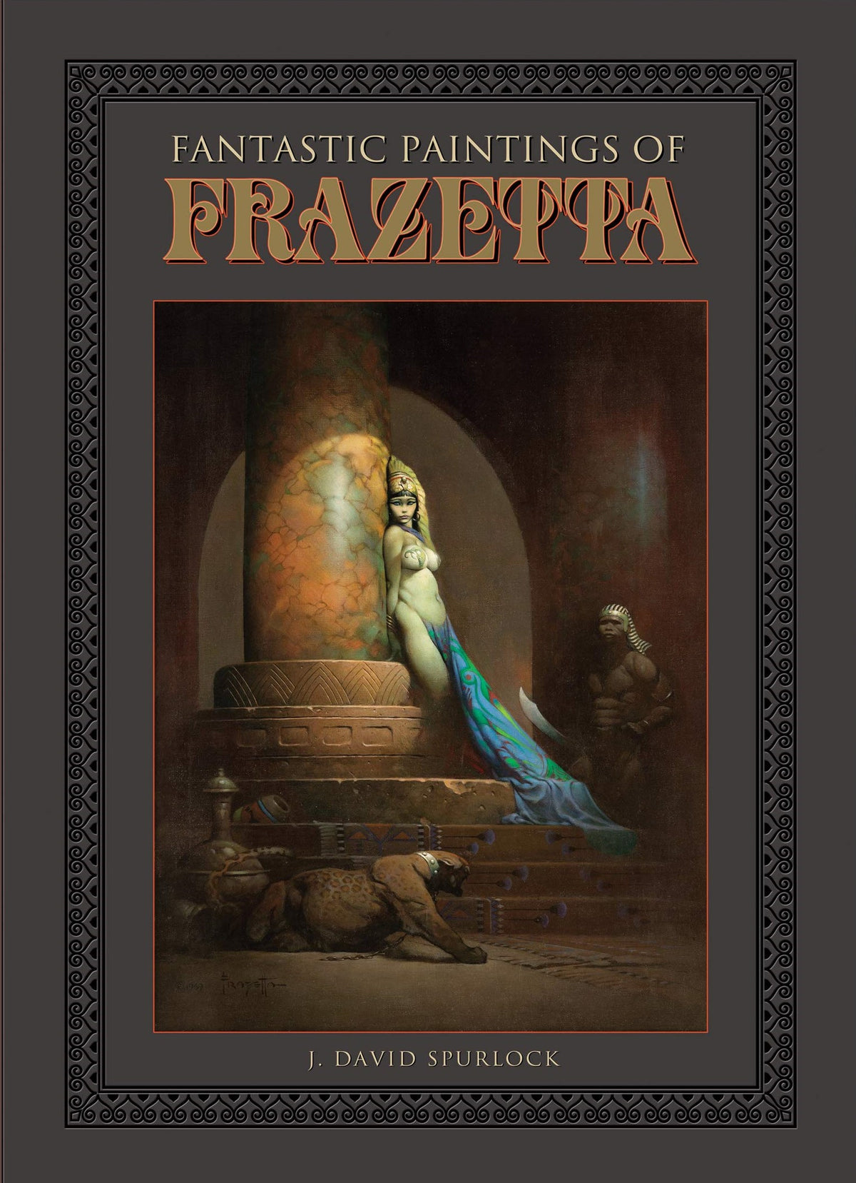 Book cover of Fantastic Paintings Of Frazetta by J. David Spurlock, Frank Frazetta (Illus.)