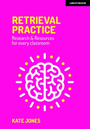Book cover of Retrieval Practice: Research & Resources For Every Classroom by Kate Jones