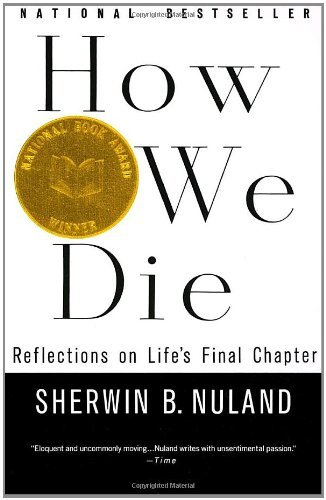 Book cover of How We Die: Reflections of Life's Final Chapter by Sherwin B. Nuland