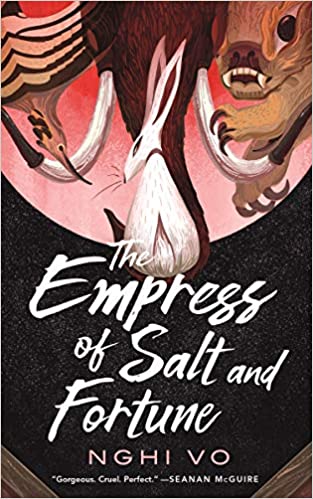 Book cover of The Empress Of Salt And Fortune by Nghi Vo
