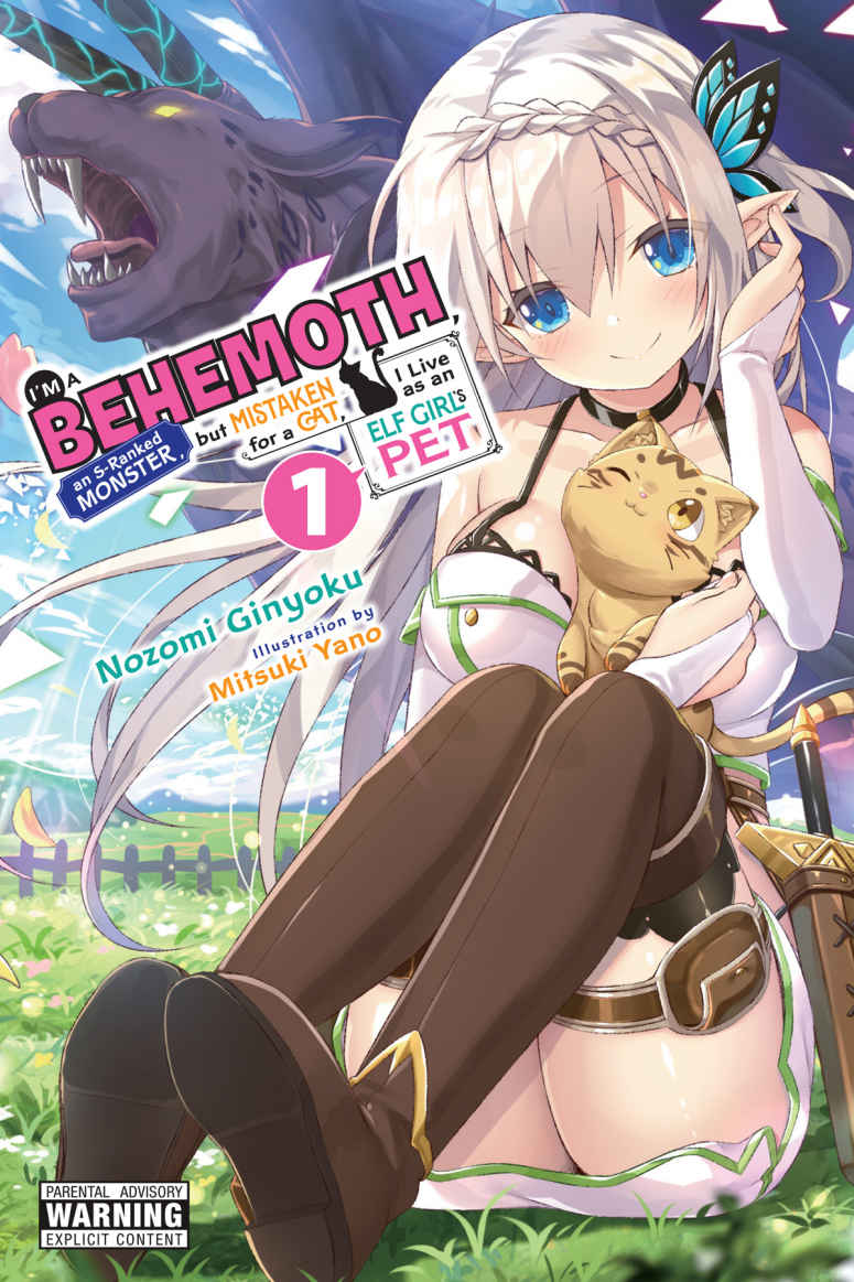 Book cover of I'm A Behemoth, An S-Ranked Monster, But Mistaken For A Cat, I Live As An Elf Girl's Pet, Vol. 1 by Nozomi Ginyoku, Mitsuki Yano (Visual Art)