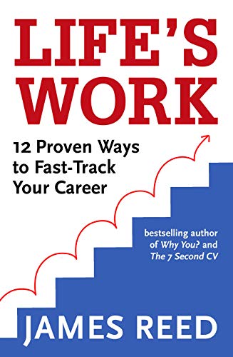 Book cover of Lifes Work: 12 Proven Ways To Fast-Track Your Career by James Reed