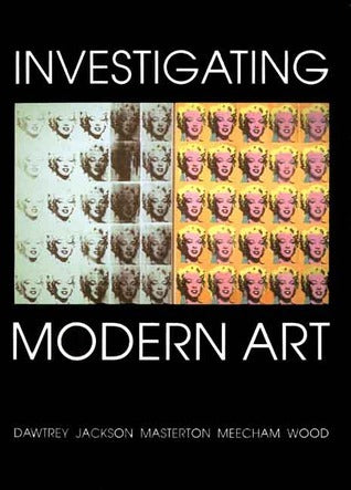 Book cover of Investigating Modern Art by Liz Dawtrey (Ed.), Toby Jackson (Ed.), Mary Masterton (Ed.), Pam Meecham (Ed.), Paul Wood (Ed.)