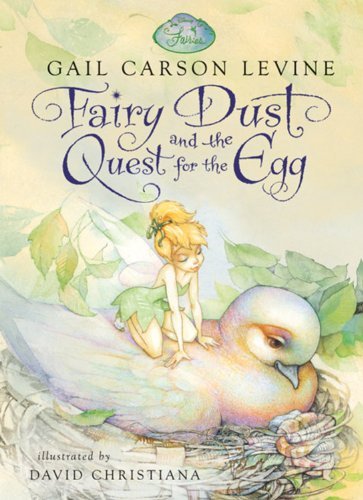 Book cover of Fairy Dust And The Quest For The Egg by Gail Carson Levine, David Christiana (Illus.)