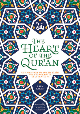 Book cover of The Heart of the Qur'an: Commentary on Surah Yasin With Diagrams and Illustrations by Asim Khan