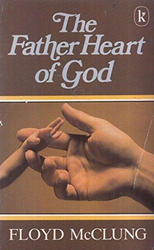 Book cover of The Father Heart of God by Floyd McClung