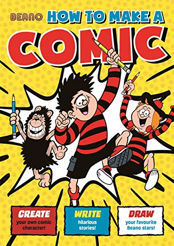 Book cover of Beano How To Make A Comic by Nigel Parkinson (Illus.), Emily McGorman Bruce (Illus.)