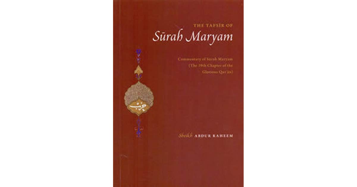 Book cover of The Tafsīr of Sūrah Maryam by Shaykh Abdul Raheem Limbada