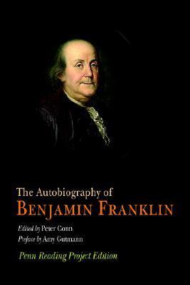 Book cover of The Autobiography Of Benjamin Franklin by Benjamin Franklin, Peter Conn (Ed.)