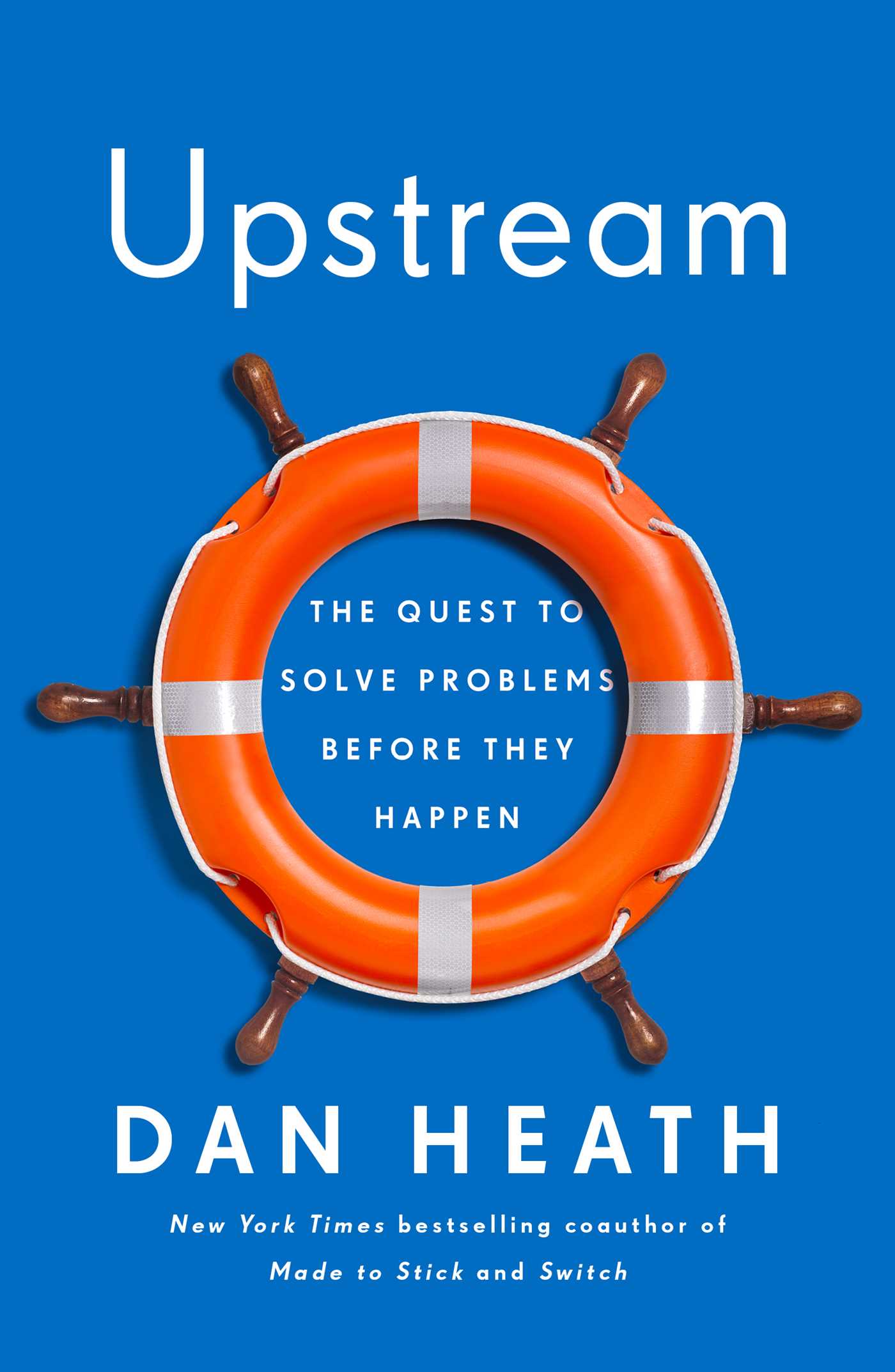Book cover of Upstream: The Quest To Solve Problems Before They Happen by Dan Heath