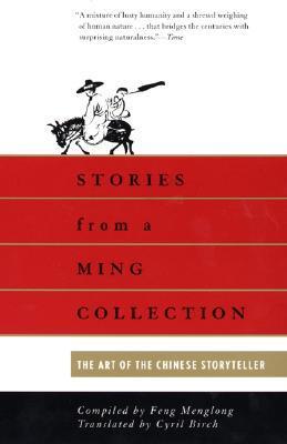 Book cover of Stories From A Ming Collection: The Art Of The Chinese Storyteller by Cyril Birch (Trans.)
