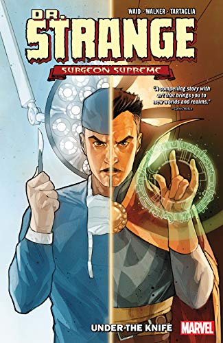 Book cover of Dr. Strange, Surgeon Supreme: Under the Knife by Mark Waid, Kevin Walker (Illus.), Java Tartaglia (Color Artist), Cory Petit (Letterer)