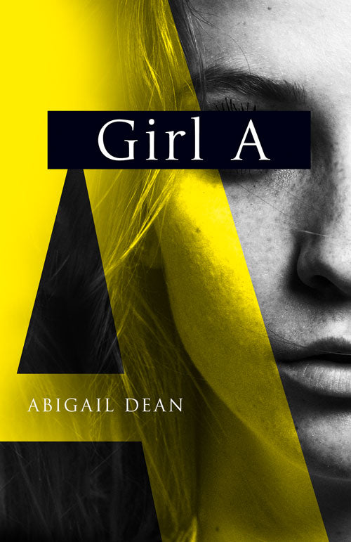 Book cover of Girl A by Abigail Dean