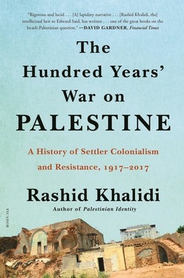Book cover of The Hundred Years' War On Palestine by Rashid Khalidi