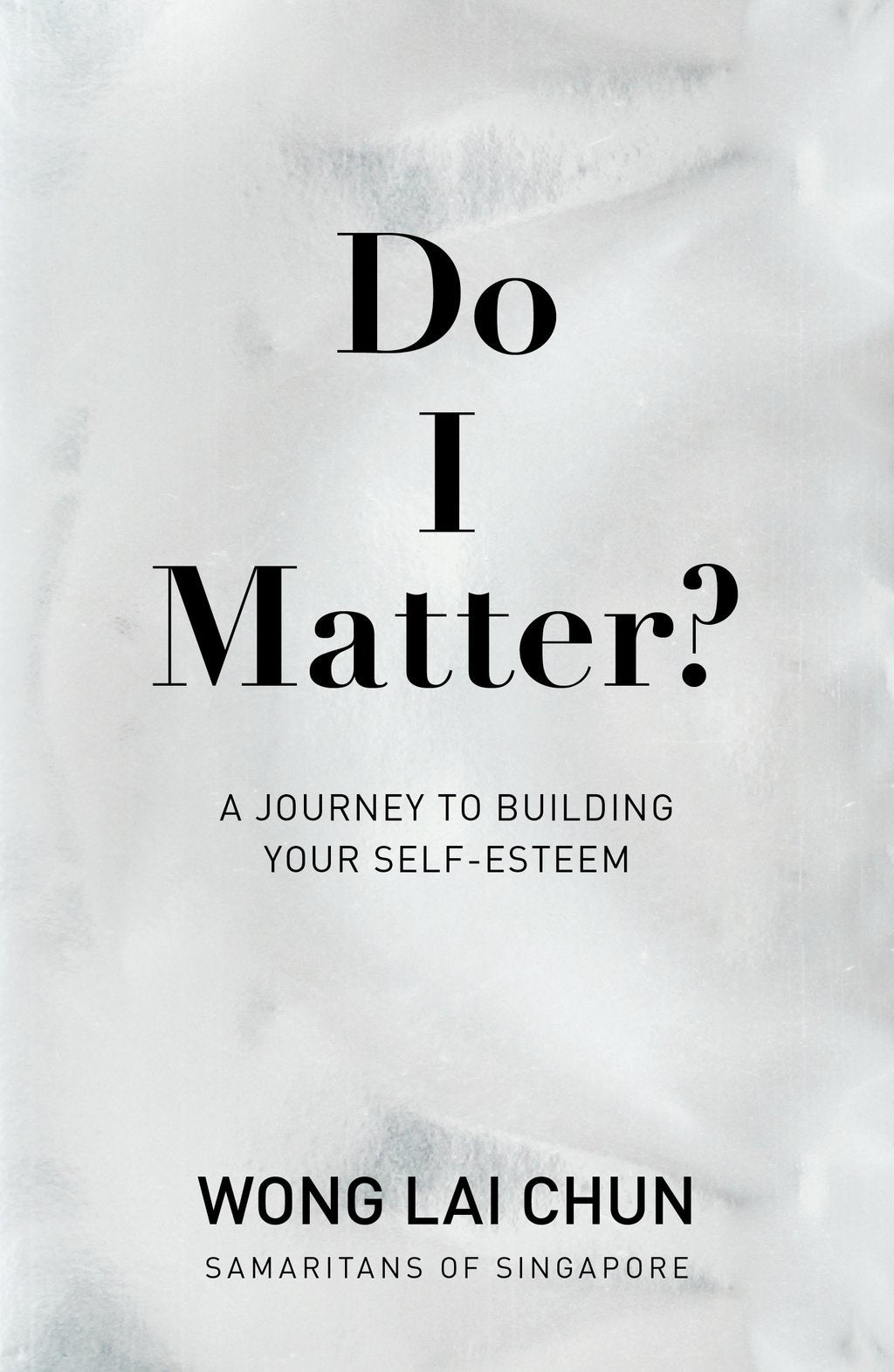 Book cover of Do I Matter? A Journey To Building Your Self-Esteem by Lai Chun Wong
