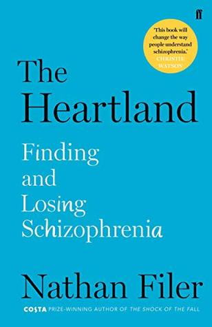 Book cover of The Heartland: Finding and Losing Schizophrenia by Nathan Filer