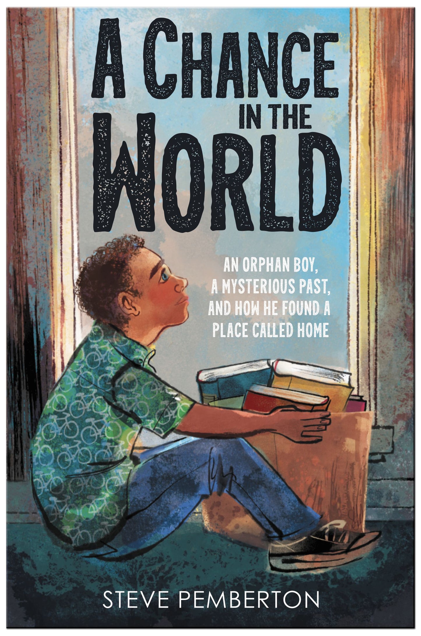 Book cover of A Chance In The World (Young Readers Edition): An Orphan Boy, A Mysterious Past, And How He Found A Place Called Home by Steve Pemberton