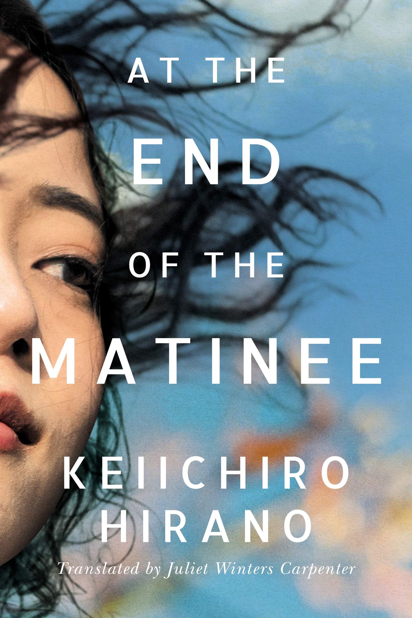 Book cover of At The End Of The Matinee by Keiichirō Hirano, Juliet Winters Carpenter (Trans.)