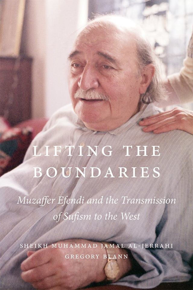 Book cover of Lifting the Boundaries: Muzaffer Efendi And The Transmission Of Sufism To The West by Gregory Blann