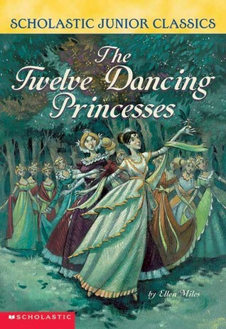 Book cover of The Twelve Dancing Princesses by Ellen Miles
