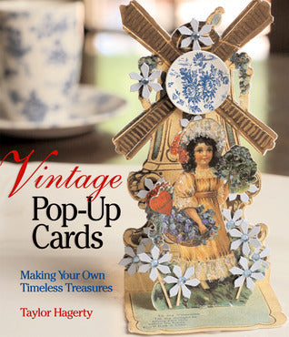 Book cover of Vintage Pop-Up Cards: Making Your Own Timeless Treasures by Taylor Hagerty