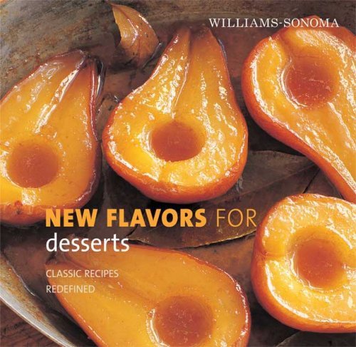 Book cover of Williams-Sonoma New Flavors For Desserts: Classic Recipes Redefined by Raquel Pelzel