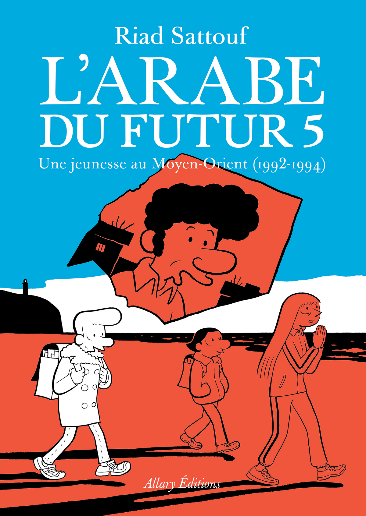 Book cover of L'Arabe Du Futur 5 : Une Jeunesse Au Moyen-Orient, 1992-1994 by Riad Sattouf