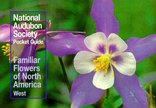 Book cover of National Audubon Society Pocket Guide To Familiar Flowers: West by National Audubon Society