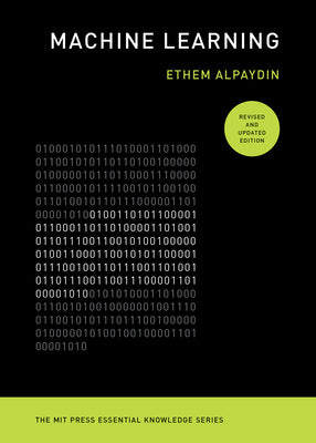 Book cover of Machine Learning, Revised And Updated Edition by Ethem Alpaydin