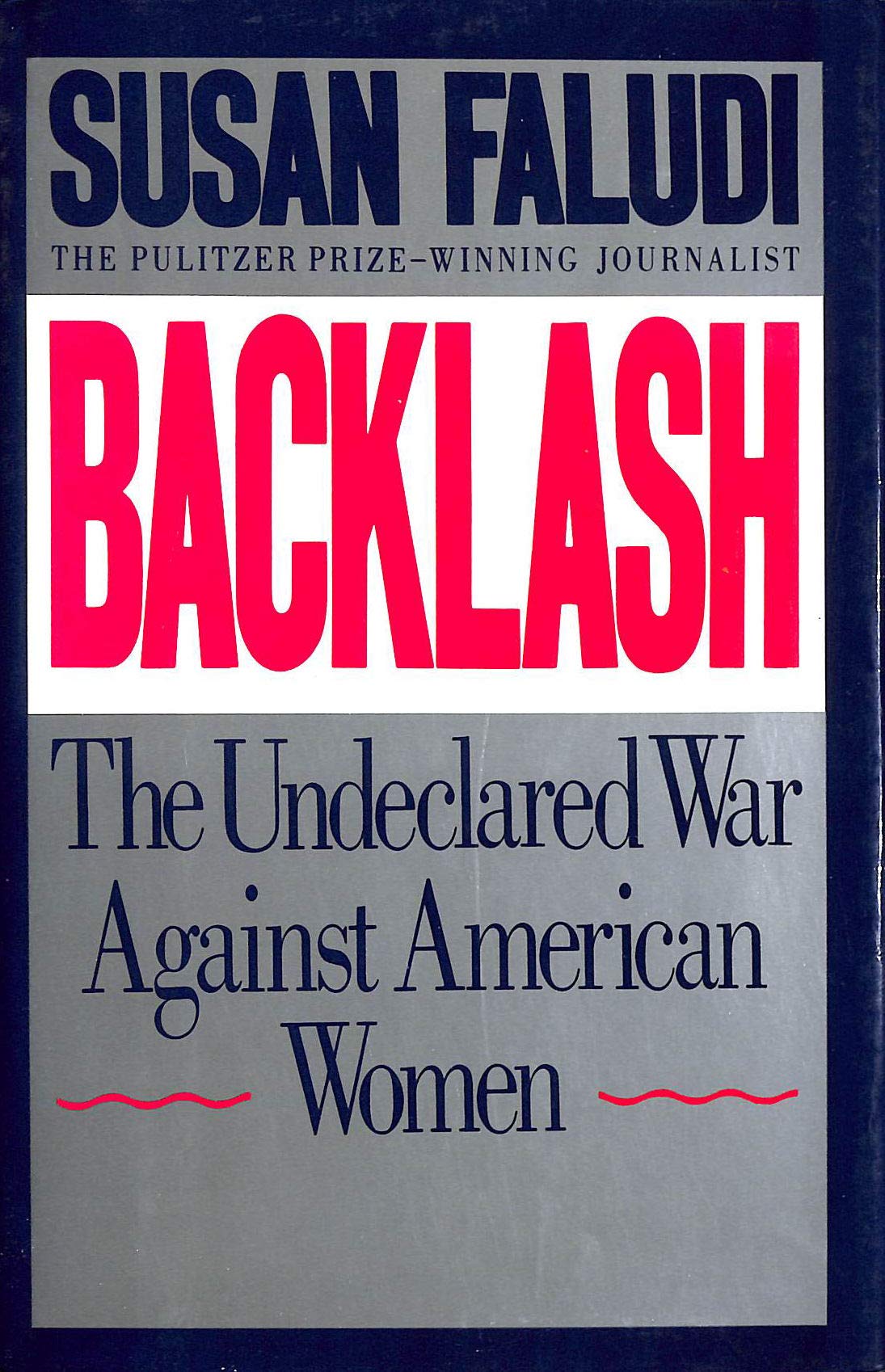 Book cover of Backlash: The Undeclared War Against Women by Susan Faludi
