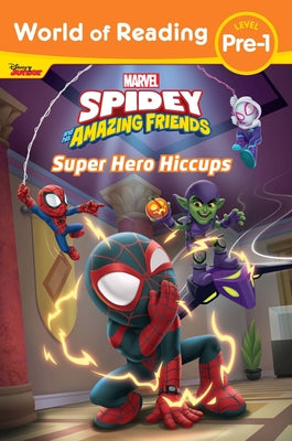Book cover of World Of Reading: Spidey And His Amazing Friends: Super Hero Hiccups by Walt Disney Company