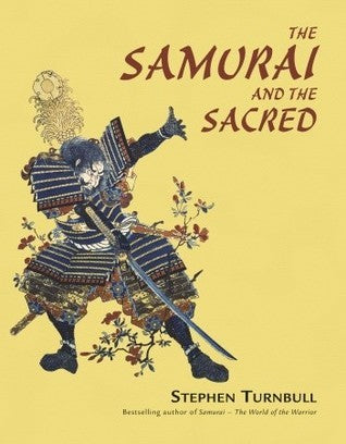 Book cover of The Samurai And The Sacred by Stephen Turnbull