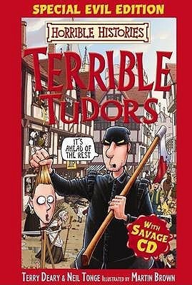 Book cover of Terrible Tudors: Special Evil Edition with Savage CD by Terry Deary, Neil Tonge, Martin Brown (Illus.)