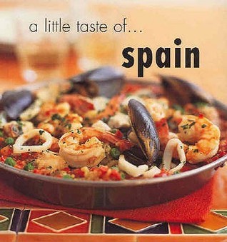 Book cover of Little Taste Of Spain by Vicky Harris (Recipes), John Newton (Ed.), Chris L. Jones (Photographer)