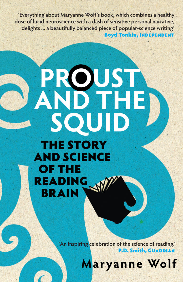 Book cover of Proust And The Squid: The Story And Science Of The Reading Brain by Maryanne Wolf