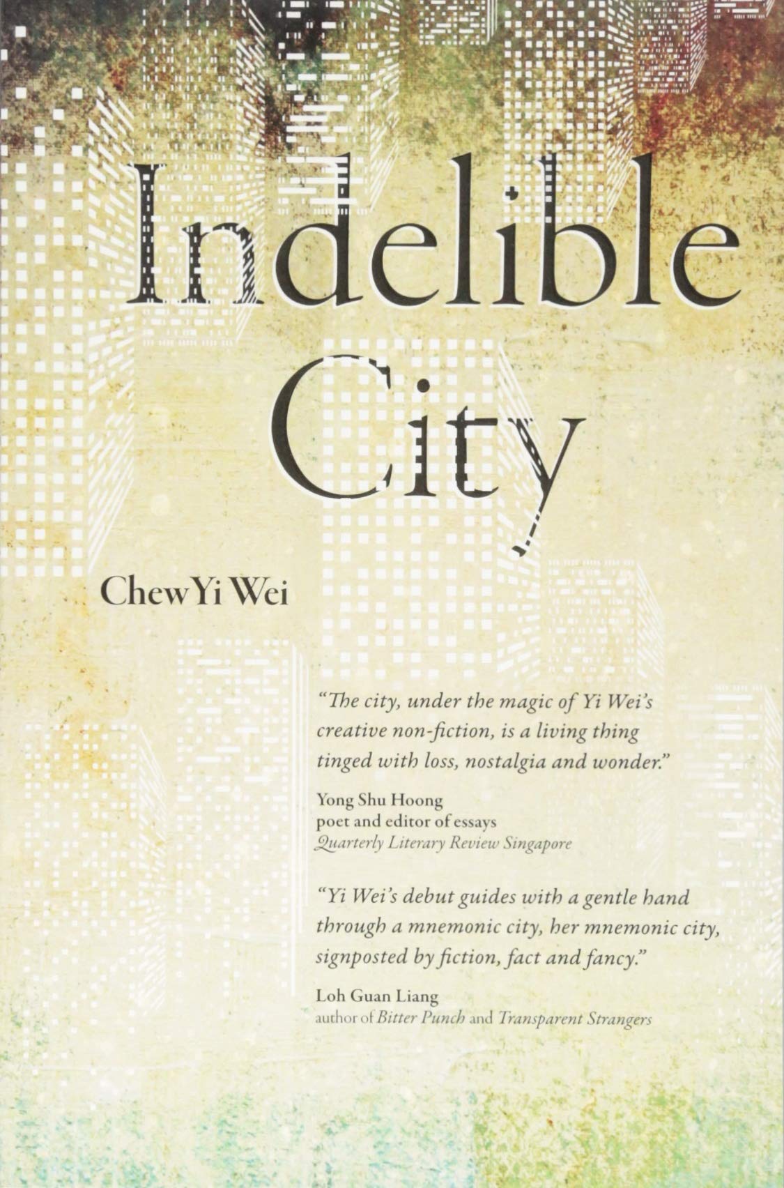 Book cover of Indelible City by Chew Yi Wei