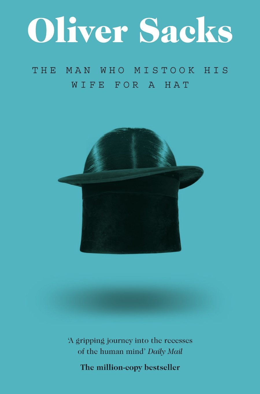 Book cover of The Man Who Mistook His Wife for a Hat by Oliver Sacks