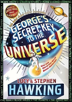 Book cover of George's Secret Key To The Universe by Lucy Hawking, Stephen Hawking, Garry Parsons (Illus.)
