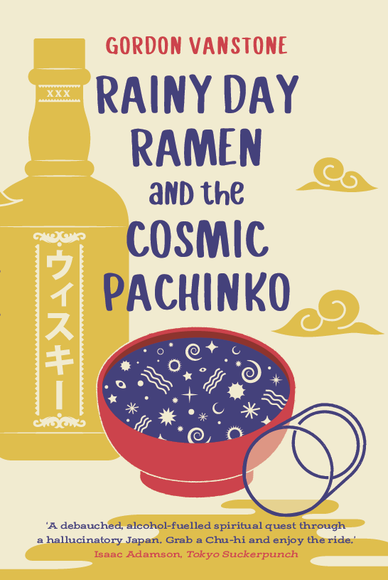 Book cover of Rainy Day Ramen And The Cosmic Pachinko by Gordon Vanstone