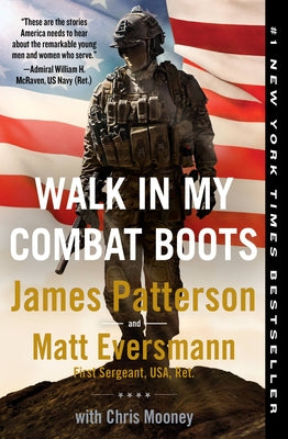 Book cover of Walk In My Combat Boots: True Stories From America's Bravest Warriors by James Patterson, Matt Eversmann, Chris Mooney (Primary Contributor)