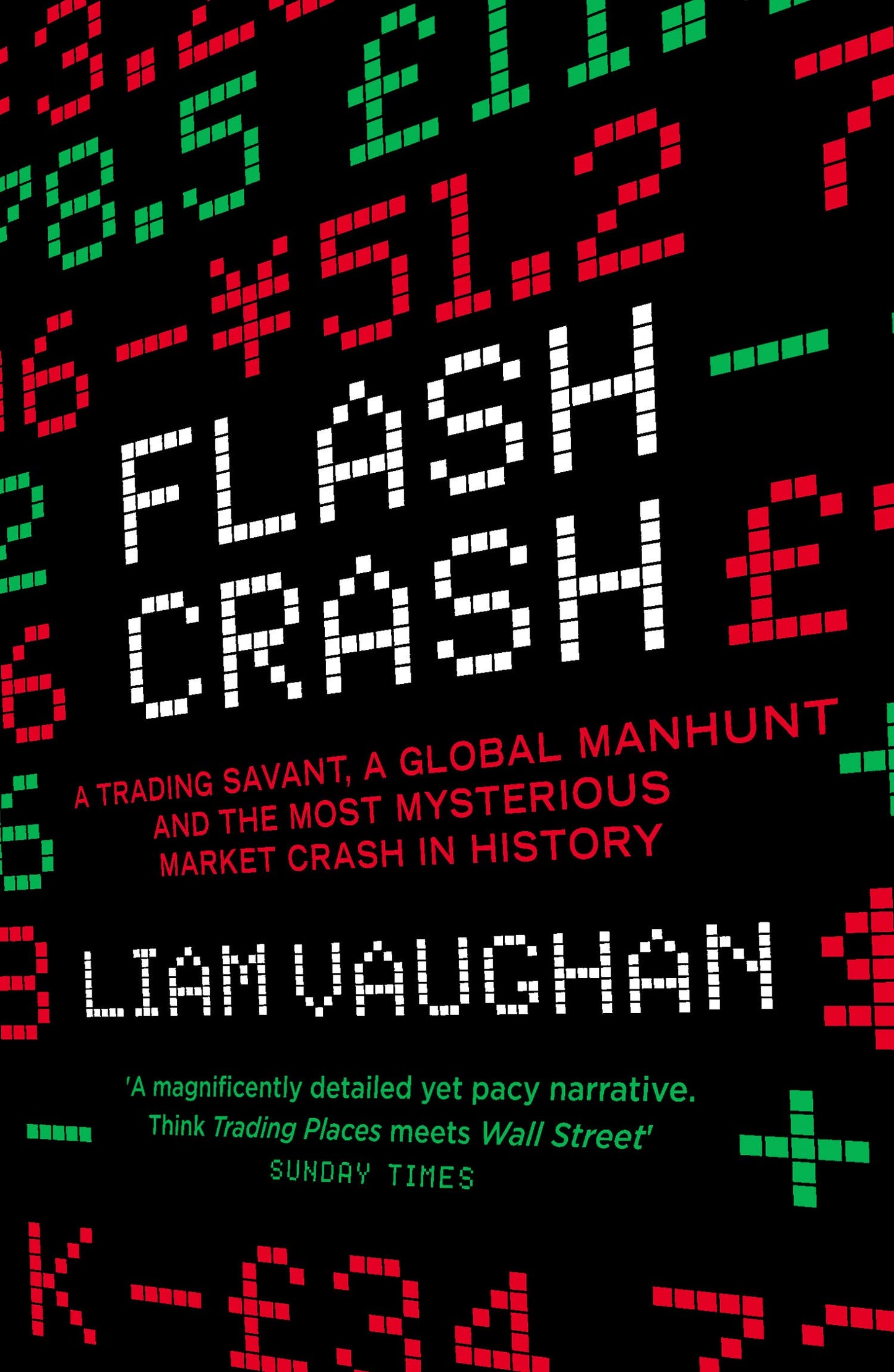 Book cover of Flash Crash: A Trading Savant, A Global Manhunt And The Most Mysterious Market Crash In History by Liam Vaughan