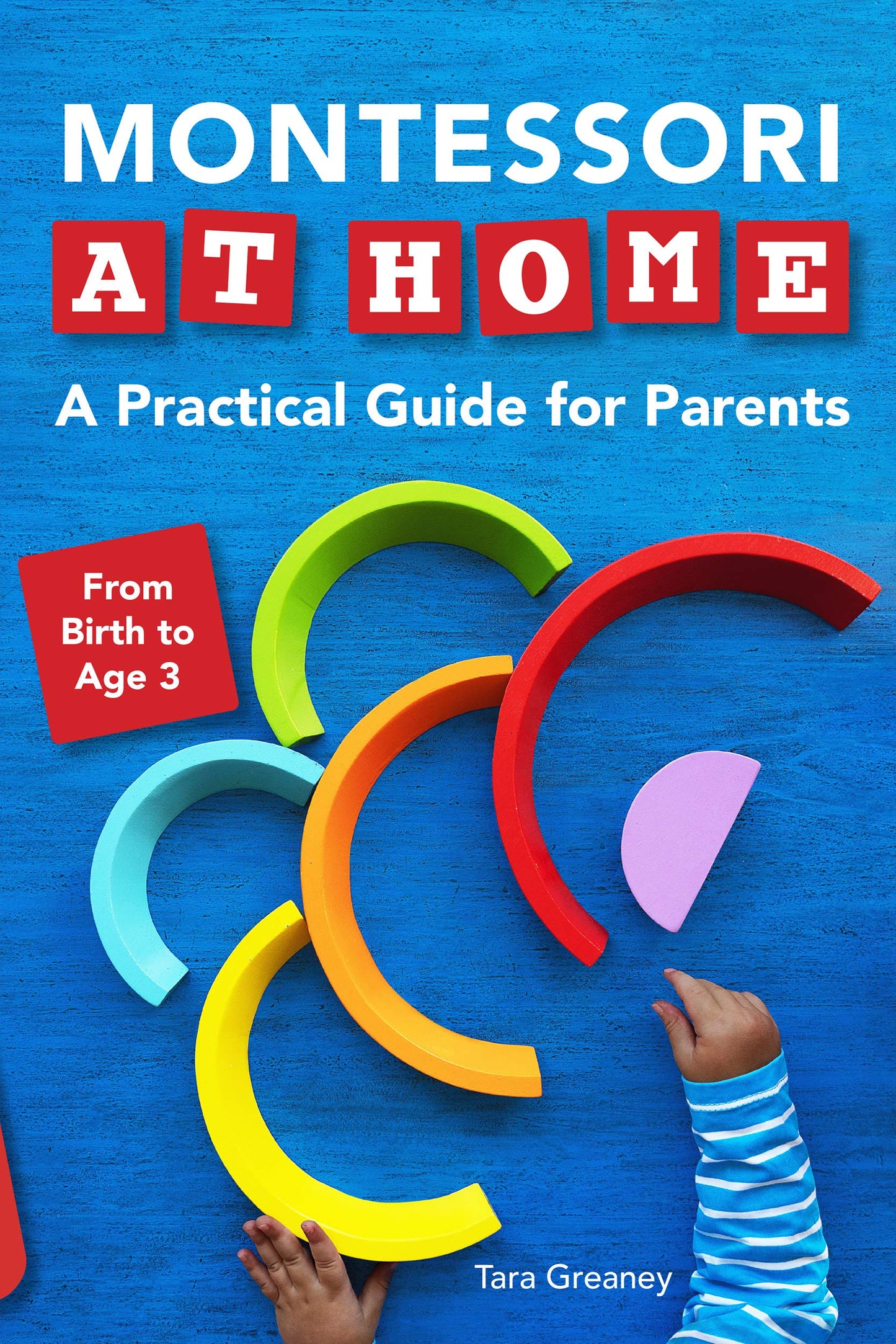 Book cover of Montessori At Home: A Practical Guide For Parents by Tara Greaney