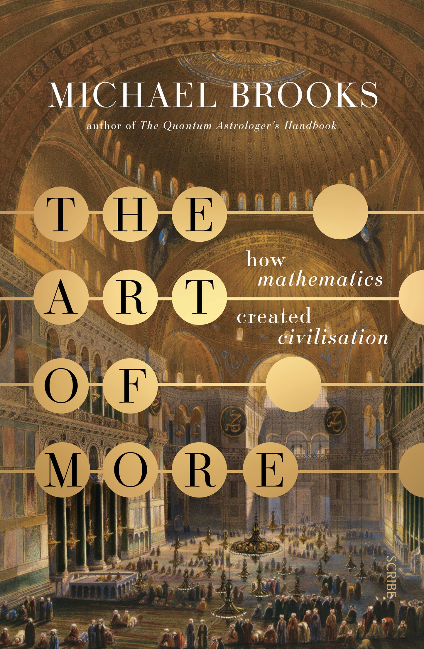 Book cover of The Art Of More: How Mathematics Created Civilisation by Michael Brooks
